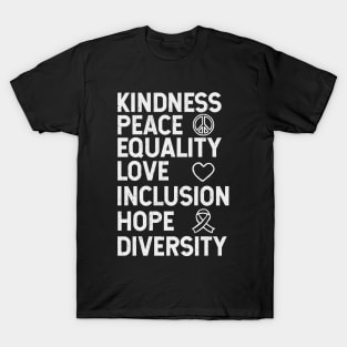 Kindness Peace Equality Love Inclusion Hope Diversity Human Rights T-Shirt